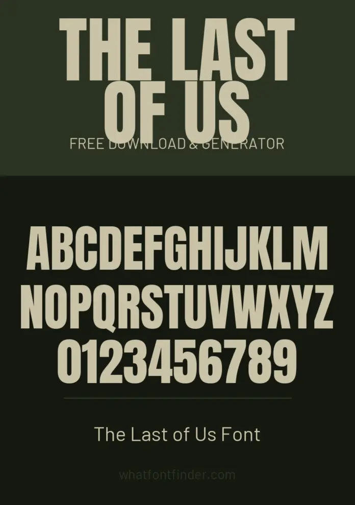 The Last of Us Font specimen The Last of Us Font shown in the font available on this page